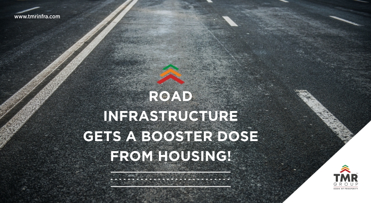 Road infrastructure gets a booster dose from housing! - Blogs